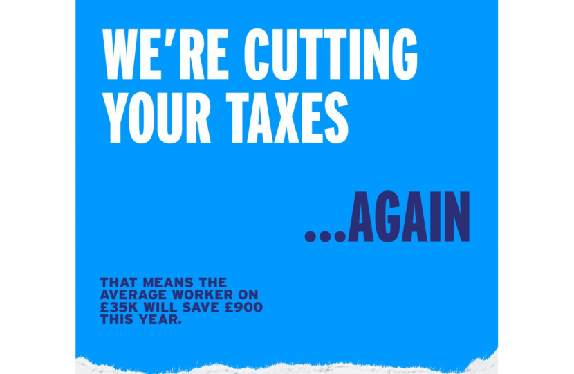 Graphic that says We're cutting you taxes again. That means the average worker on £35k will save £900 this year.